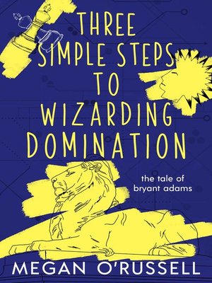 cover image of Three Simple Steps to Wizarding Domination